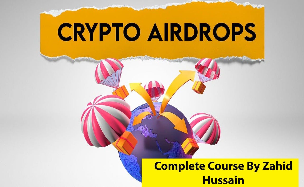 Crypto Airdrops Complete Course By Zahid Hussain