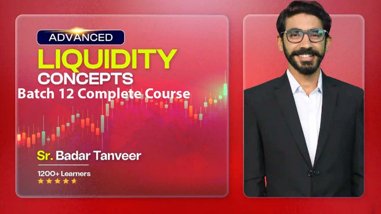 Advance Liquidity Concept & VSA Batch 12 By Badar Tanveer