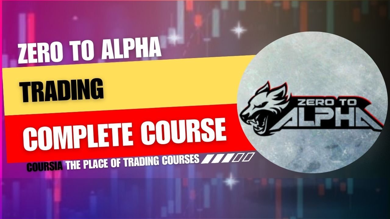 Zero To Alpha Complete Course By Alpha Trader